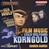 Film Music of Erich Wolfgang Korngold: Sea Wolf and The Adventures of Robin Hood