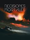 Decisiones mortales