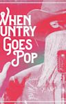 When Country Goes Pop