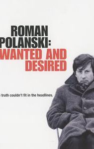 Roman Polanski: Wanted and Desired