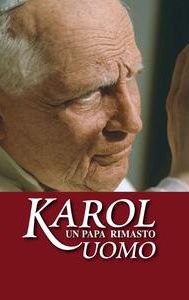 Karol: Un Papa rimasto uomo