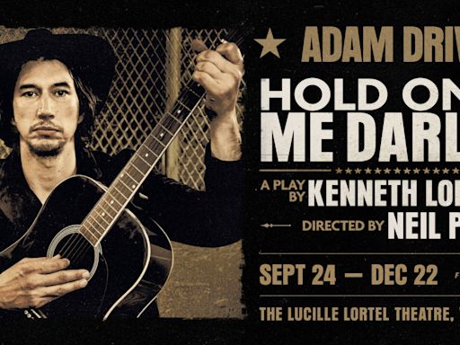 Adam Driver to Star in HOLD ON TO ME DARLING at the Lucille Lortel Theatre