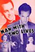 The Man with Two Lives