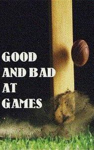 Good and Bad at Games