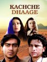 Kachche Dhaage