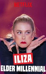 Iliza: Elder Millennial