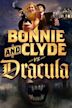 Bonnie & Clyde vs. Dracula