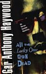 All the Lucky Ones Are Dead (Aaron Gunner, #6)