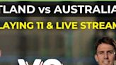 Scotland vs Australia 1st T20 Playing 11, live timings (IST), streaming