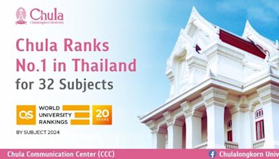 Chula Ranks No.1 in Thailand for 32 Subjects in the QS World University Rankings by Subject 2024