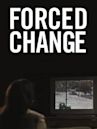 Forced Change