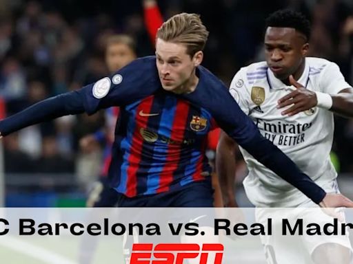 ESPN en vivo gratis - cómo ver Barcelona vs. Real Madrid por TV y Streaming Online
