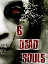 6 Dead Souls