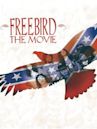 Freebird... The Movie