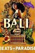 Bali: Beats of Paradise