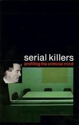 Serial Killers: Profiling the Criminal Mind