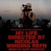 My Life Directed By Nicolas Winding Refn [Original Motion Picture Soundtrack]