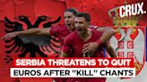 Albania Football Star Apologises As Serbia Threatens Euro 2024 Pullout Over "Kill The Serb" Chants - News18