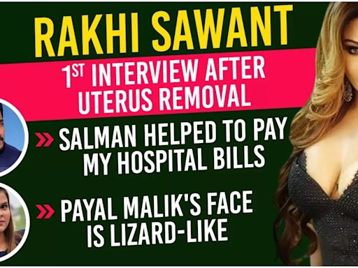 Rakhi Sawant FIRST Interview After Uterus Removal: 'Salman Khan Paid My Hospital Bills'