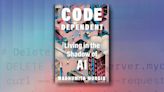 Author reveals how AI has stealthily entered our lives and what she hopes never happens