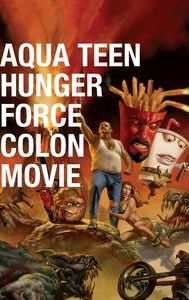 Aqua Teen Hunger Force Colon Movie Film for Theaters