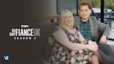 How to watch 90 Day Fiancé UK season 2 online: stream the returning reality romance