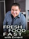 Fresh Food Fast With Emeril Lagasse