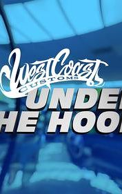 West Coast Customs: Under the Hood
