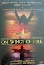 On Wings of Fire