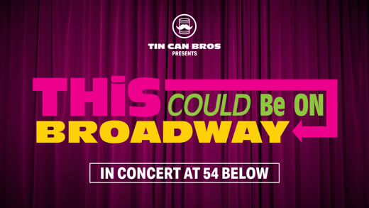 "This Could Be on Broadway" in Concert at 54 Below Off-Off-Broadway 2024
