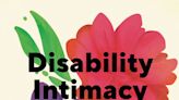 'Disability Intimacy' starts a long-overdue conversation