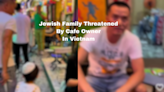 'We Welcome Only Humans': Jewish Family Threatened By Cafe Owner In Vietnam