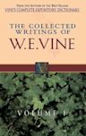 Collected Writings of W.E. Vine, Volume 1: Volume One