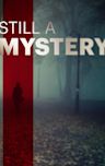 Still a Mystery - Season 3