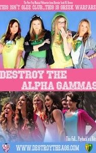 Destroy the Alpha Gammas