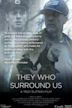 They Who Surround Us