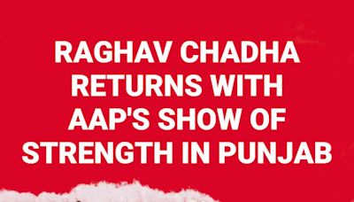 Raghav Chadha returns with AAP's show of strength in Punjab | News - Times of India Videos
