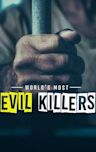 World's Most Evil Killers