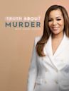 Truth About Murder With Sunny Hostin