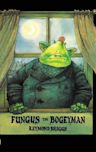 Fungus the Bogeyman