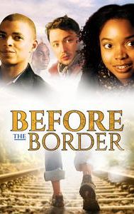 Before the Border