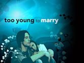 Too Young to Marry