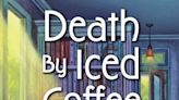 Murder is brewing in ‘Death by Iced Coffee’ | Book Talk