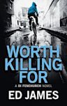 Worth Killing For (DI Fenchurch, #2)