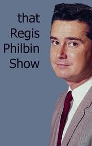 That Regis Philbin Show