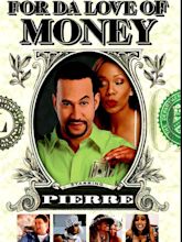 For Da Love of Money (2002) - Rotten Tomatoes