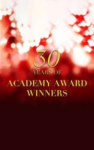 Academy Award Winners: Thirty Years of Winners