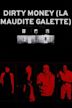 Dirty Money (La Maudite Galette)