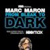 Marc Maron: From Bleak to Dark