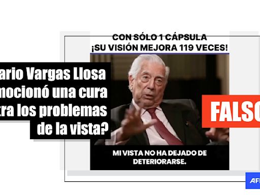 Video de Mario Vargas Llosa promoviendo un medicamento para tratar la visión es un montaje